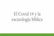 El Covid 19 y la escatología bíblica
