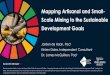 Mapping Artisanal and Small- Scale Mining to the 
