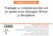 Trabajo y colaboración en la nube con Google Drive y Dropbox