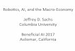 Robo$cs,(AI,(and(the(Macro3Economy( Jeﬀrey(D.(Sachs 