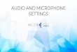 AUDIO AND MICROPHONE SETTINGS - APLA