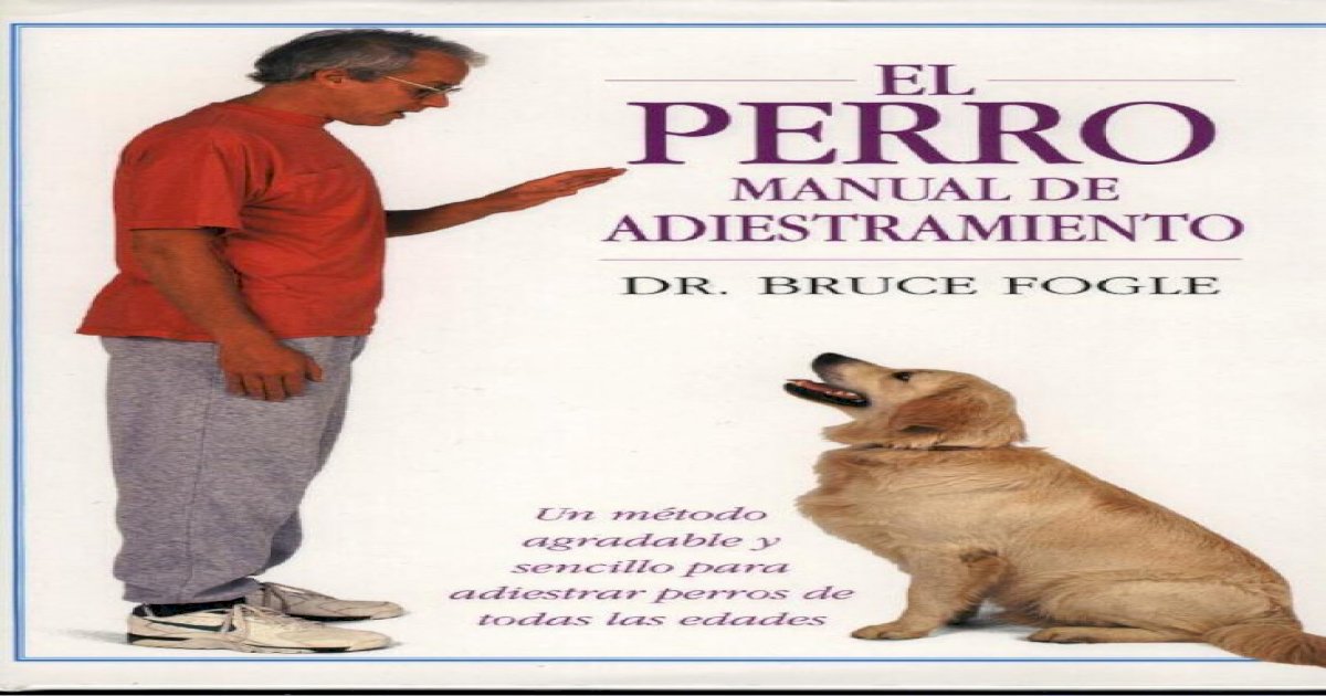 PDF) El perro. Manual de adiestramiento canino. Dr. Bruce Fogle -  DOKUMEN.TIPS