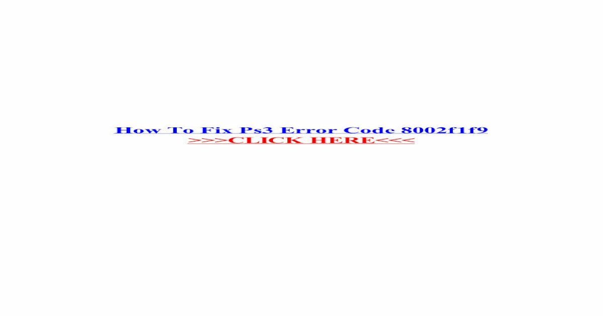 PDF) How To Fix Ps3 Error Code 8002f1f9 - WordPress.com · How To Fix Ps3  Error Code 8002f1f9 Spiceworks, A friend of mine has a problem with his PS3  Slim 160 GB