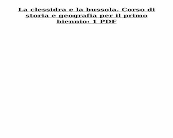 PDF) La clessidra e la bussola. Corso di storia e geografia per il primo  biennio_ 1 PDF.pdf - DOKUMEN.TIPS