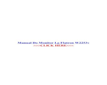 Manual Do Monitor Lg Flatron W2253v &middot; PDF fileManual Do Monitor Lg  Flatron W2253v ... Monitor: LG FLATRON W2253V - PF Driver problem? how do i  install ... LG W2253V 22" LCD Monitor