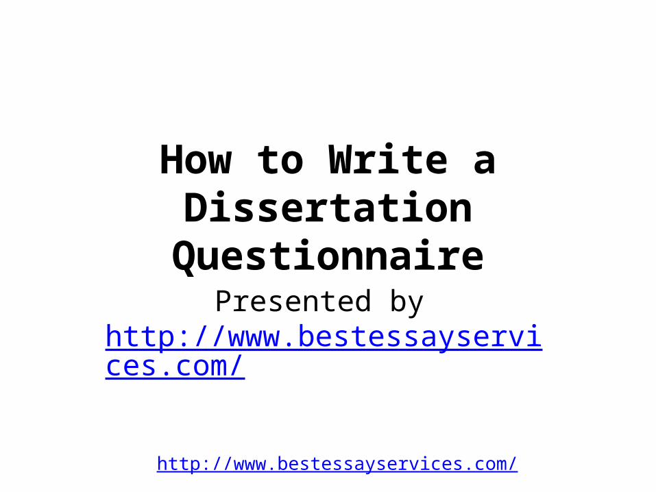 how to write a questionnaire for dissertation