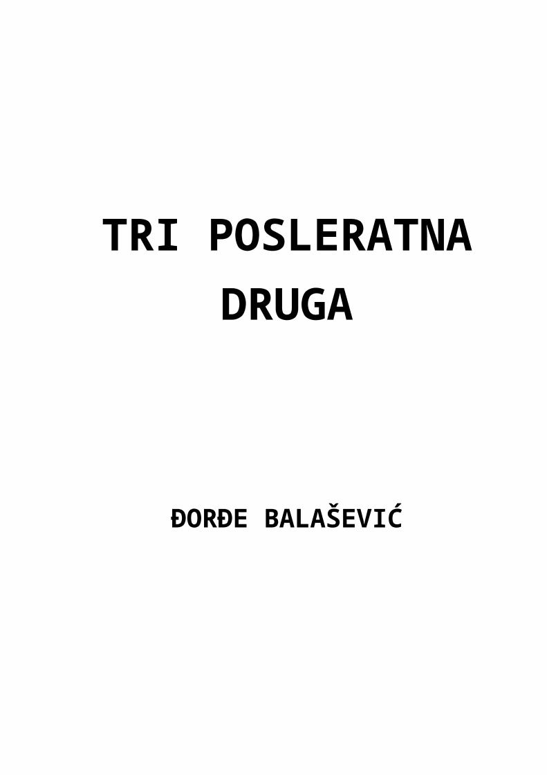 DOCX) TRI POSLERATNA DRUGA - Đorđe Balašević - DOKUMEN.TIPS