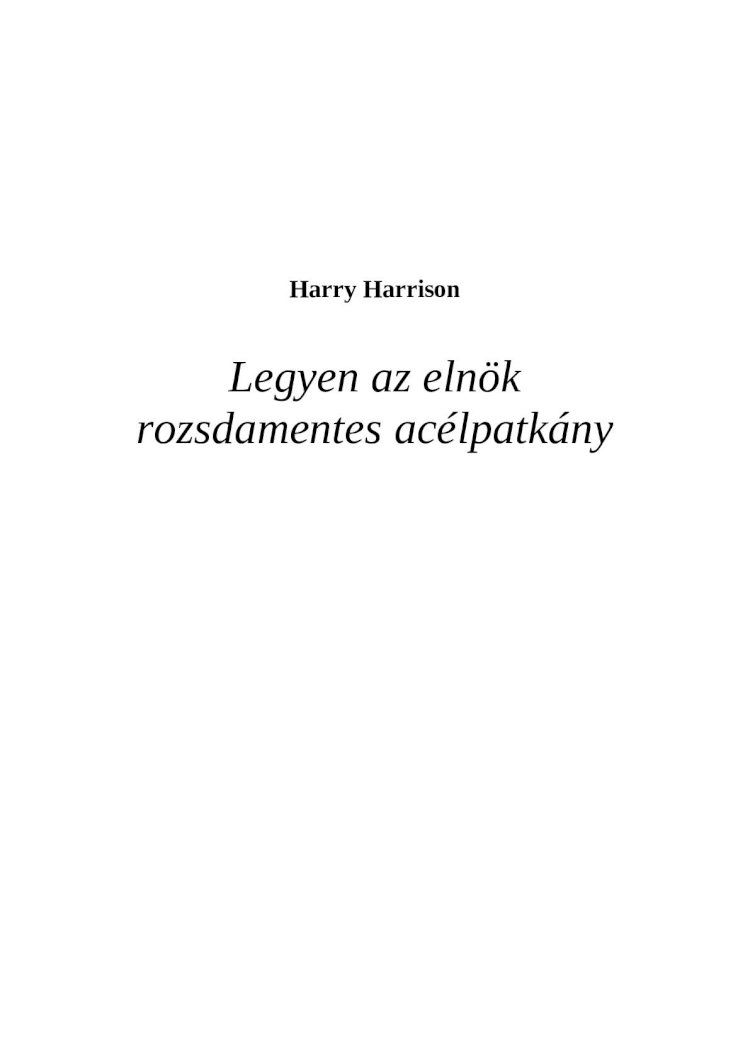 DOC) Harry Harryson - Legyen Az Elnök a Rozsdamentes Acélpatkány -  DOKUMEN.TIPS