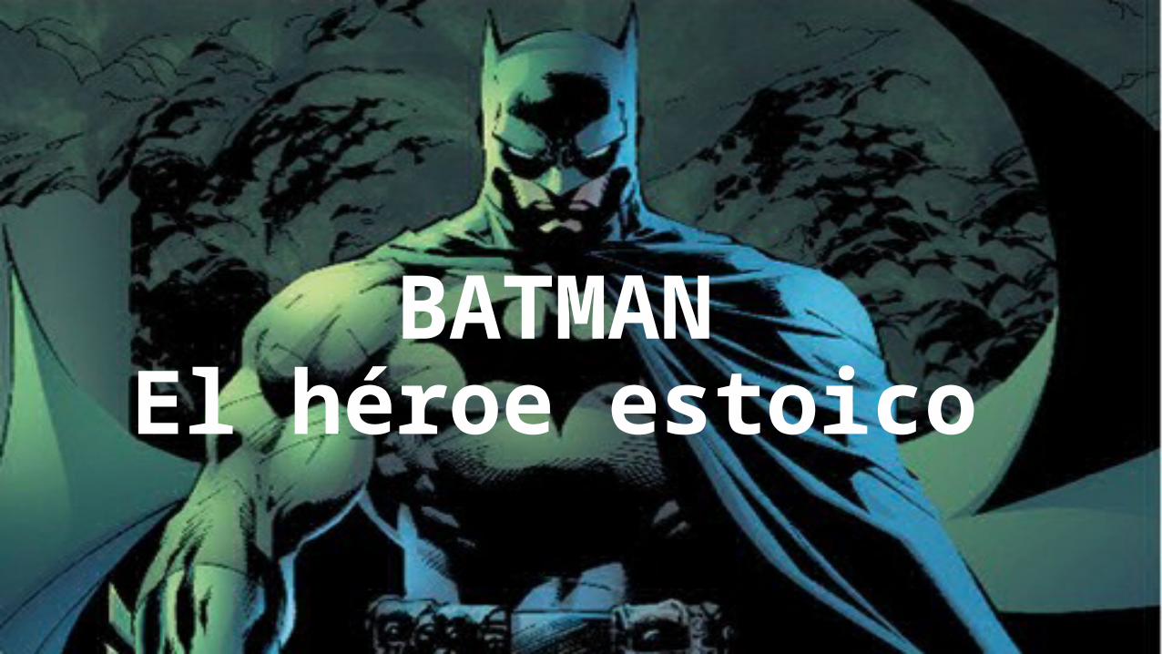 PPTX) Batman: El heroe estoico 