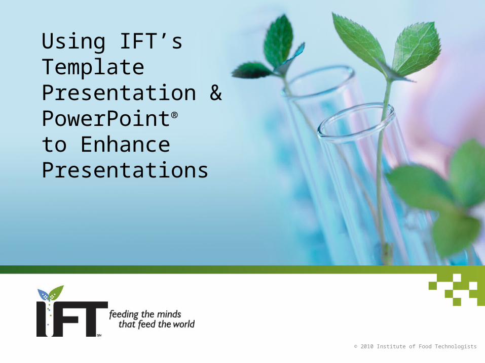 ppt-using-ift-s-template-presentation-powerpoint-to-enhance-presentations-2010-institute