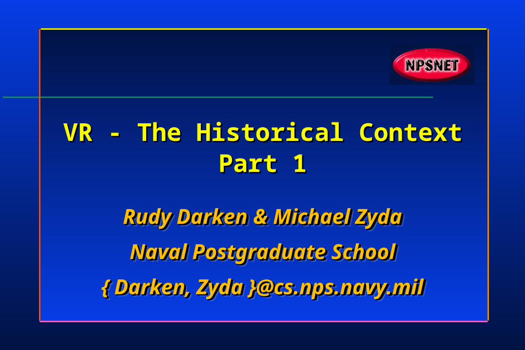 (PPT) VR - The Historical Context Part 1 Rudy Darken & Michael Zyda ...