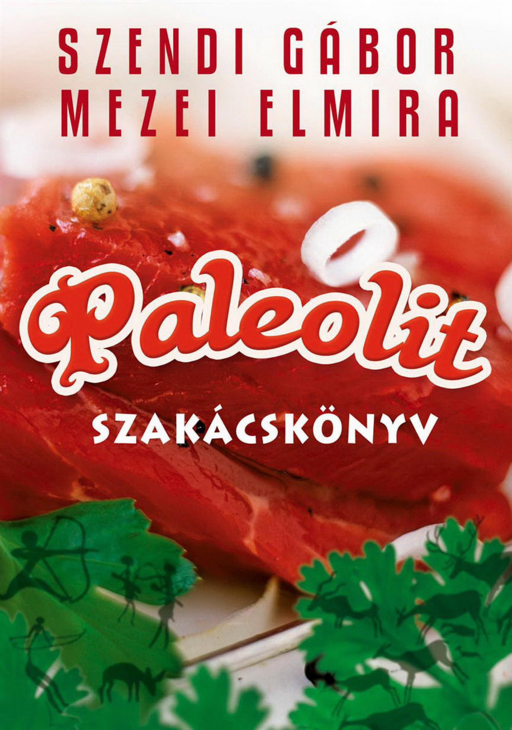 PDF) Szendi Gábor - Paleolit Szakácskönyv - [Sasha] - DOKUMEN.TIPS