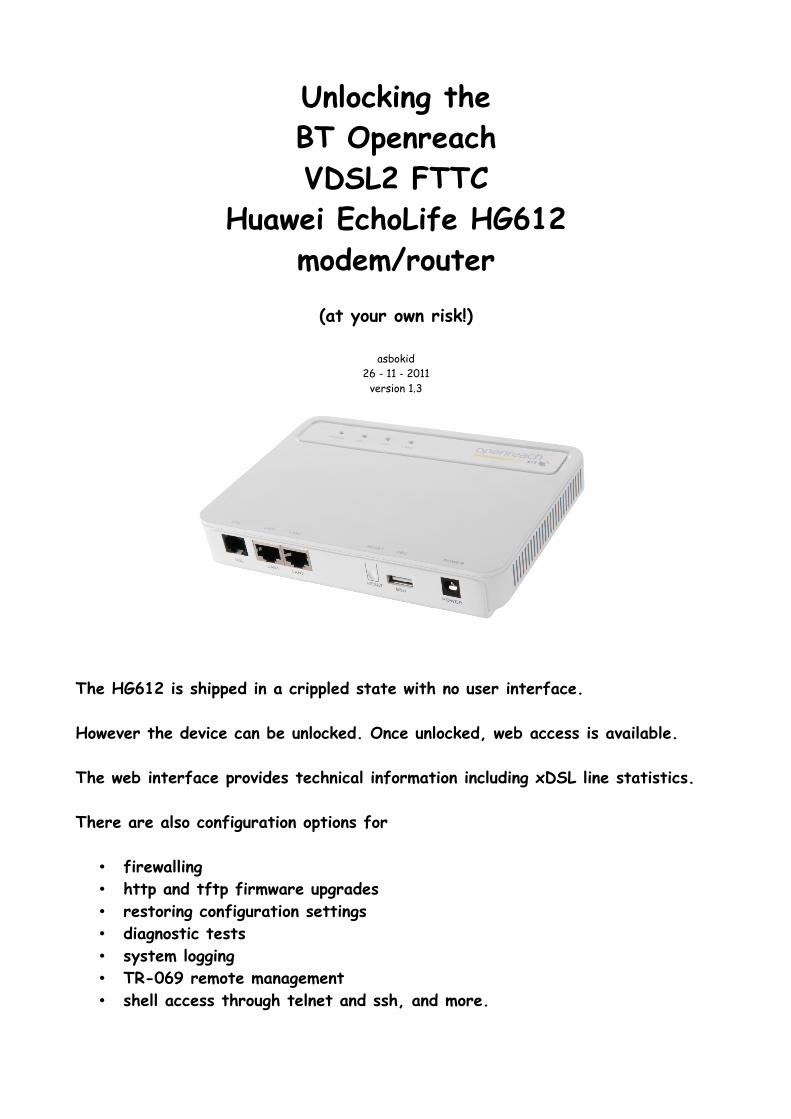 PDF) huawei hg612 unlocking - DSL Broadband Information · Unlocking the BT  Openreach VDSL2 FTTC Huawei EchoLife HG612 modem/router (at your own risk!)  asbokid 26 - 11 - 2011 version 1.3 - DOKUMEN.TIPS