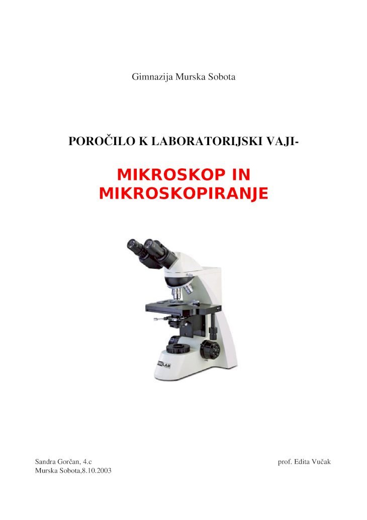 PDF) MIKROSKOP IN MIKROSKOPIRANJE - dijaski.net · MIKROSKOP IN  MIKROSKOPIRANJE Z naših dobljenih rezultatov ugotovimo, da mikroskop stvari  poveča, vendar pa so ti predmeti večji in - DOKUMEN.TIPS