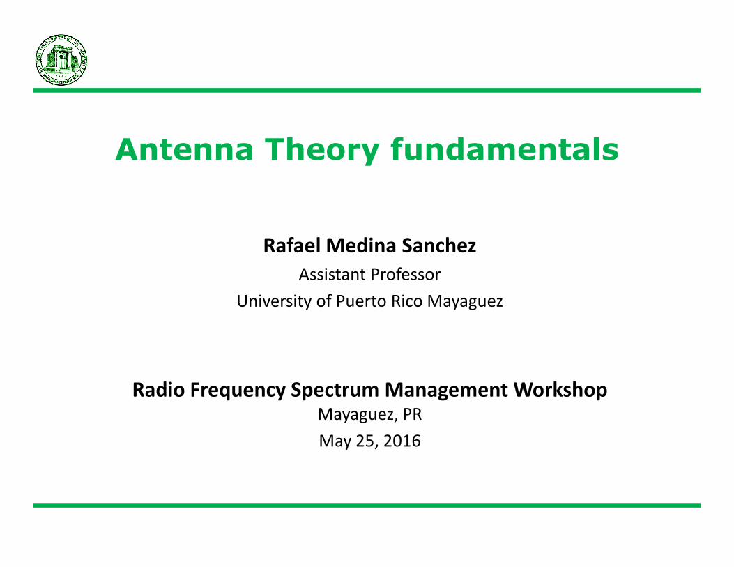 PDF) Antenna Theory  fundamentalsece.uprm.edu/rfsmw/presentations/RFSMW_Rafael_Medina_Antenna...  · – NTIA Manual – Title 47 of the Code of Federal Regulations (47 CFR) for  FCC – - DOKUMEN.TIPS