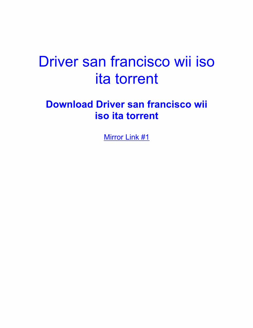 PDF) ita torrent Driver san francisco wii iso - WordPress.com · Download Driver  san francisco wii iso ita torrent ... more detailed installation. ... -  Cheek in greater for others who - DOKUMEN.TIPS