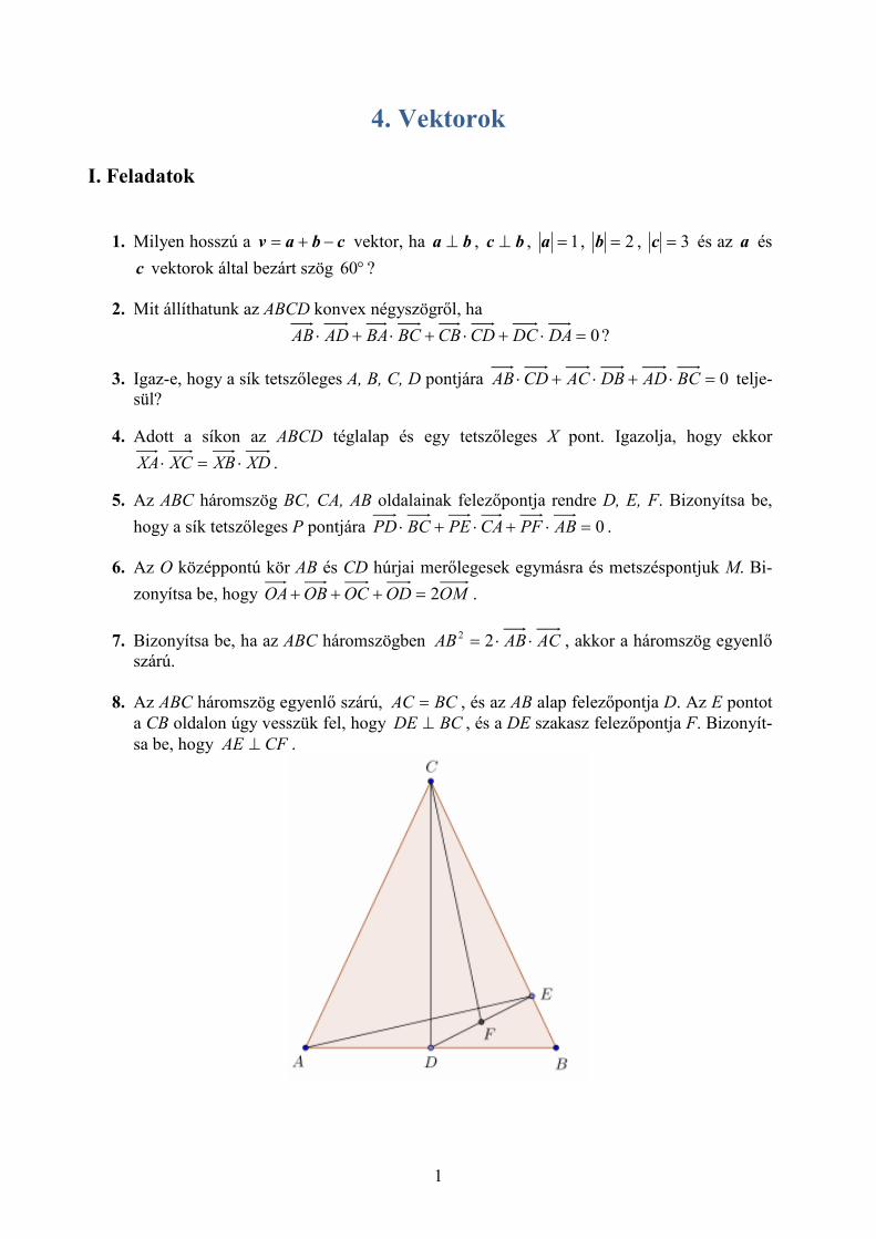 PDF) 4. Vektorok...3 18. Az ABC szabályos háromszög egy belső pontja  P.Ebből a pontból merőlegeseket állí-tunk az oldalakra, ezek talppontjai X,  Y és Z, és ezek a pontok rendre - DOKUMEN.TIPS