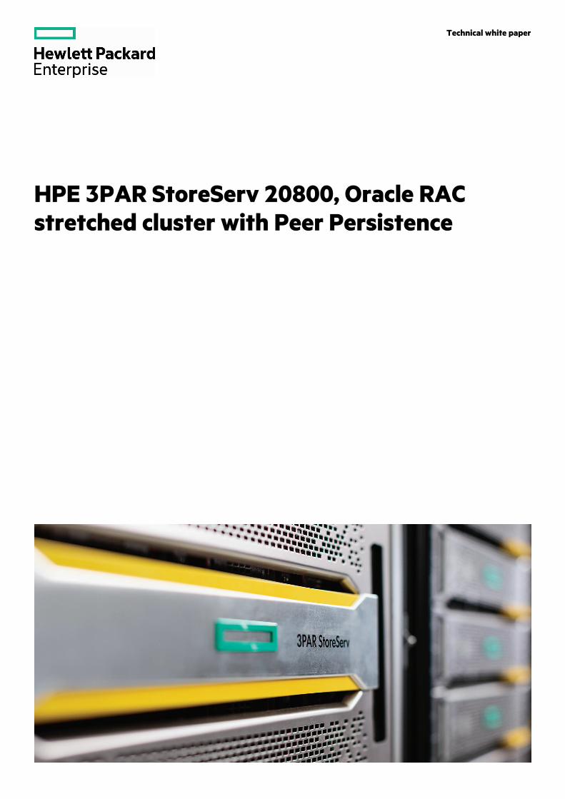 PDF) HPE 3PAR StoreServ 20800, Oracle RAC stretched cluster ... · Oracle  RAC with Peer Persistence solution overview This solution was designed to  demonstrate a highly available Oracle - DOKUMEN.TIPS