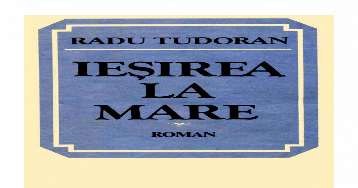 Radu Tudoran 3 Iesirea La Mare