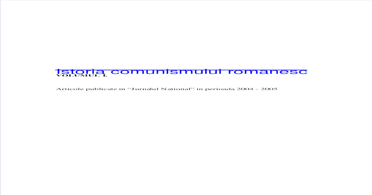Istoria Comunismului Romanesc Vol 1