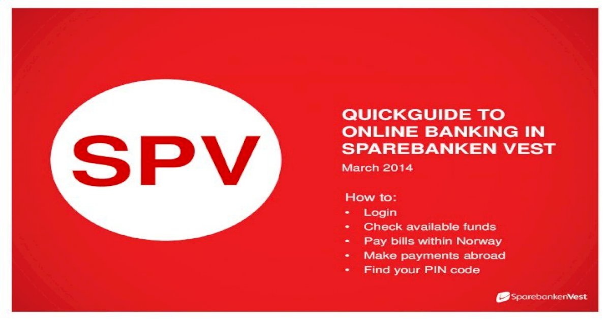 QUICKGUIDE TO SPV ONLINE BANKING IN SPAREBANKEN VEST  /media/files/english/online...&cent;&nbsp; How to log in
