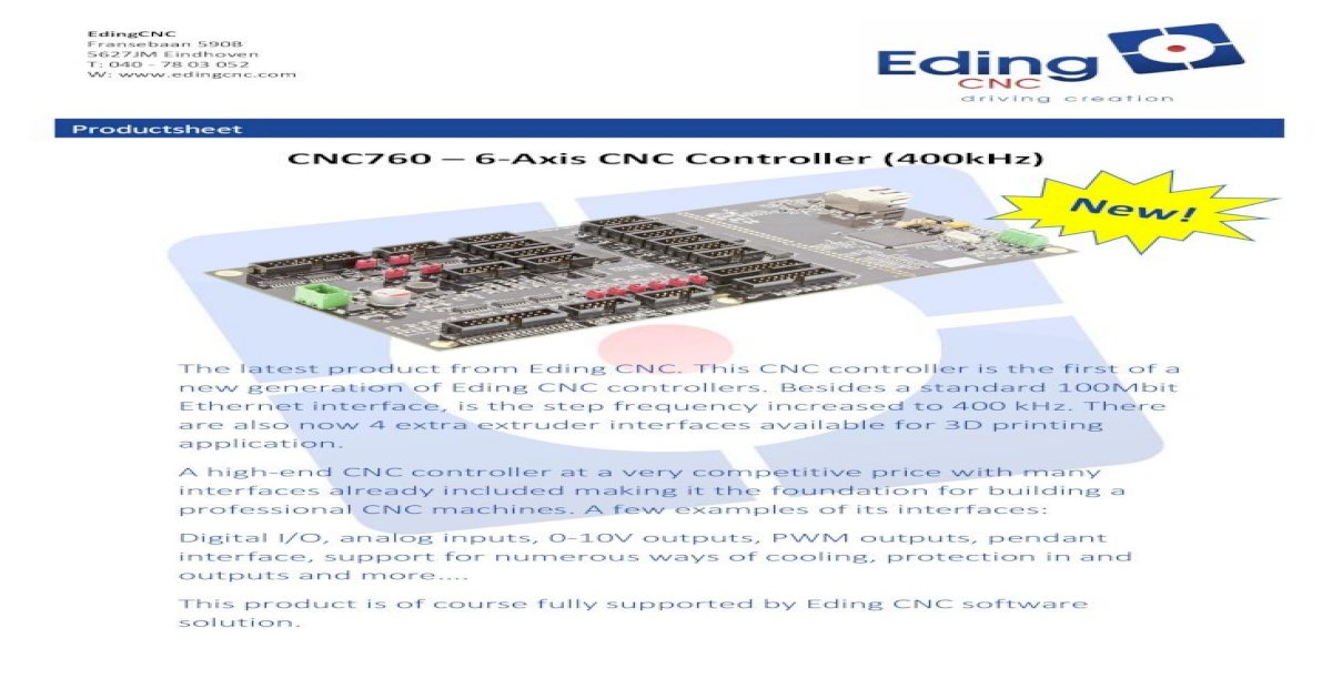 CNC760 6-Axis CNC Controller (400kHz) &middot; PDF fileCNC760 &ndash;  6-Axis CNC Controller (400kHz) Productsheet The latest product from Eding  CNC. This CNC controller is the first of a new
